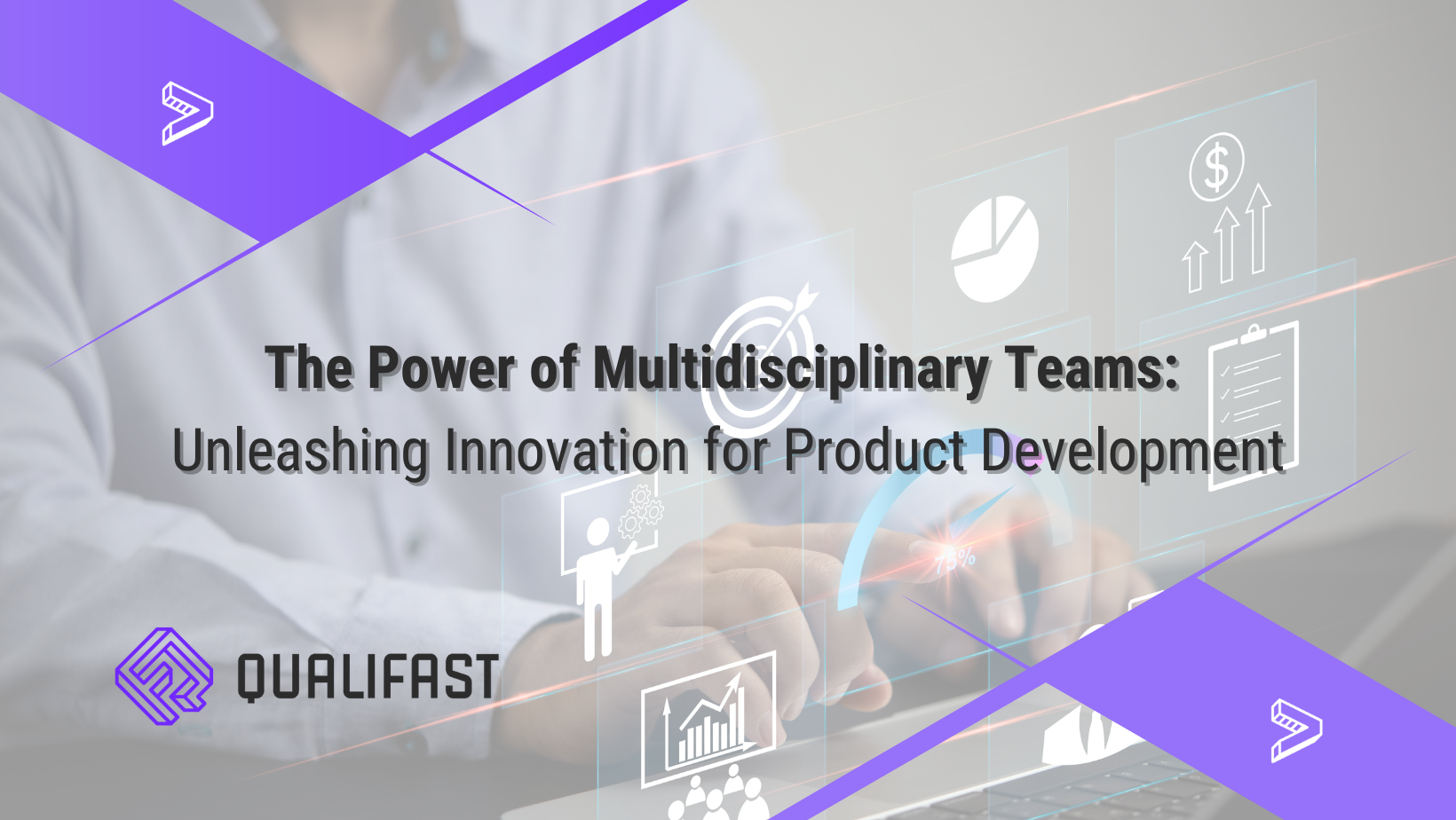 The Power of Multidisciplinary Teams: Unleashing Innovation for Product Development